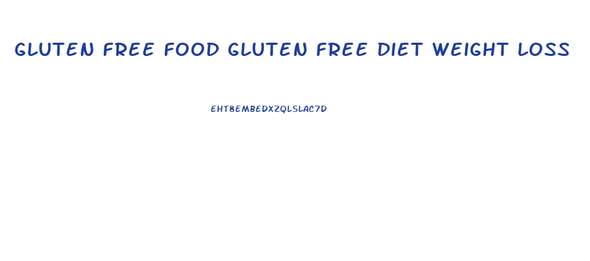 Gluten Free Food Gluten Free Diet Weight Loss