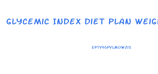Glycemic Index Diet Plan Weight Loss