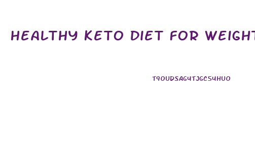 Healthy Keto Diet For Weight Loss