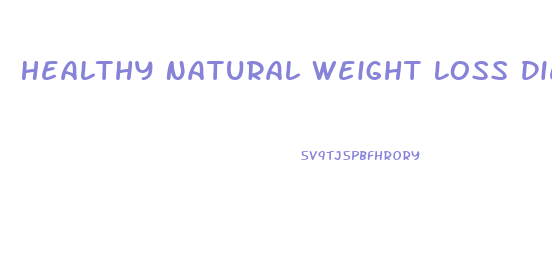 Healthy Natural Weight Loss Diet