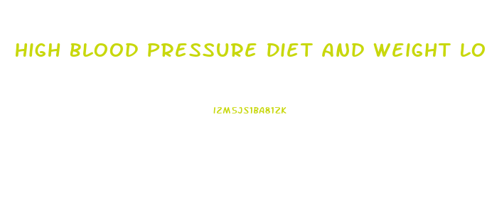 High Blood Pressure Diet And Weight Loss