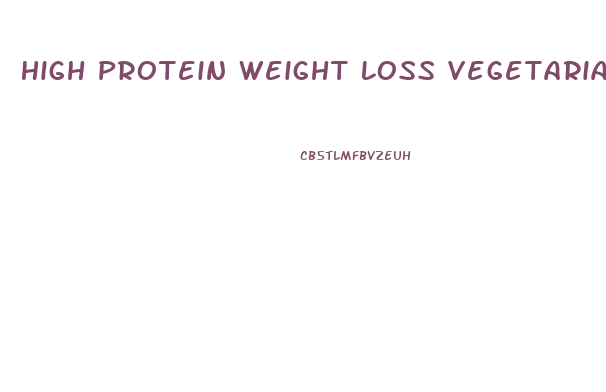 High Protein Weight Loss Vegetarian Diet