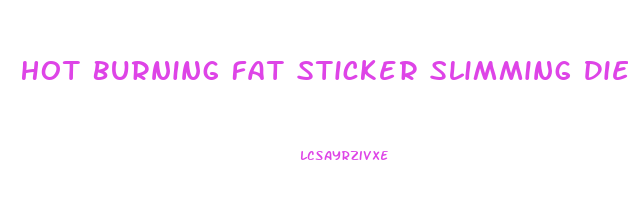 Hot Burning Fat Sticker Slimming Diets Weight Loss