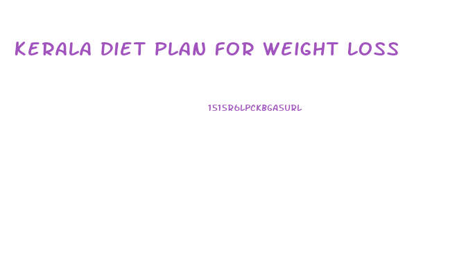 Kerala Diet Plan For Weight Loss