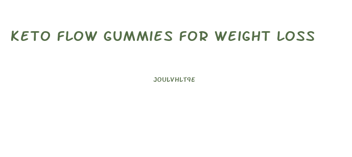 Keto Flow Gummies For Weight Loss