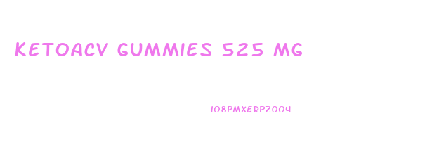Ketoacv Gummies 525 Mg