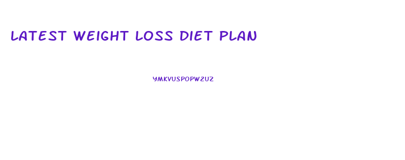 Latest Weight Loss Diet Plan