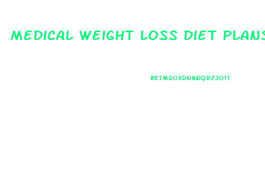 Medical Weight Loss Diet Plans