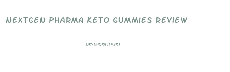 Nextgen Pharma Keto Gummies Review