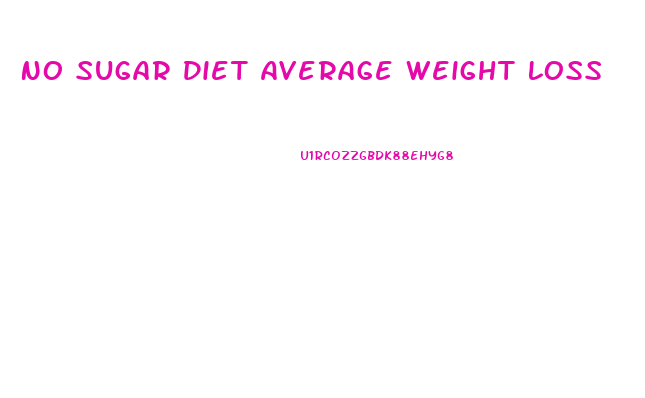 No Sugar Diet Average Weight Loss