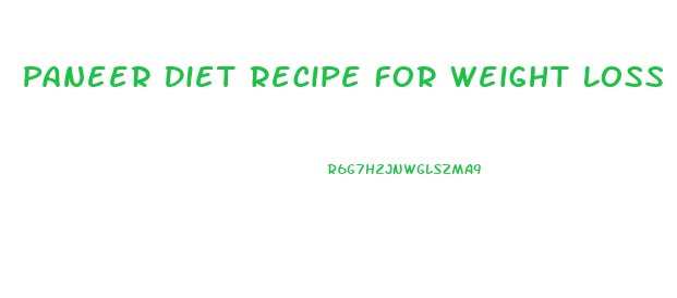 Paneer Diet Recipe For Weight Loss