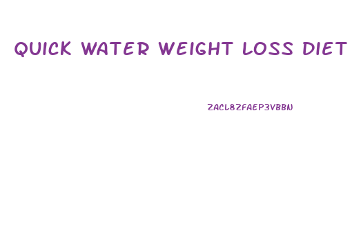 Quick Water Weight Loss Diet