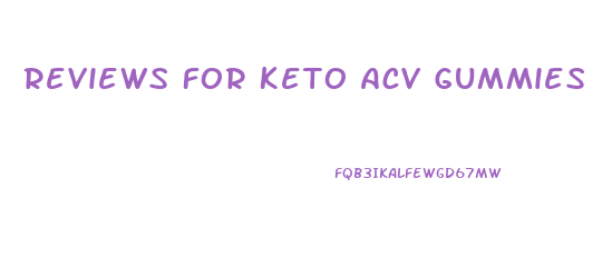 Reviews For Keto Acv Gummies