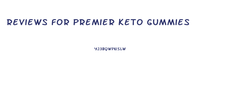 Reviews For Premier Keto Gummies