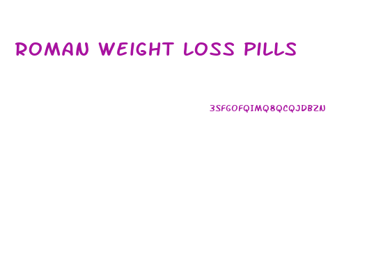Roman Weight Loss Pills