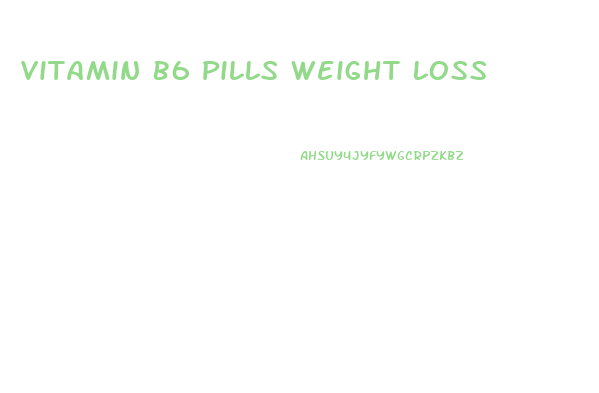 Vitamin B6 Pills Weight Loss