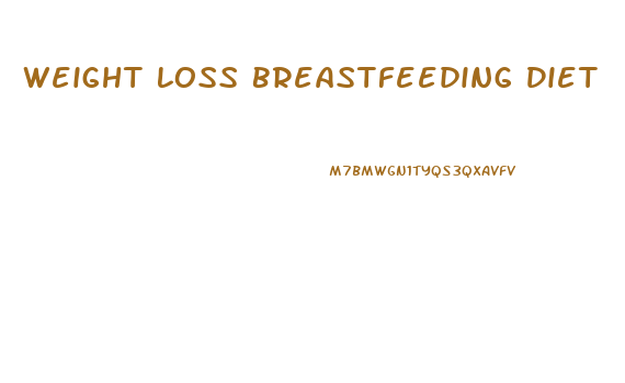 Weight Loss Breastfeeding Diet