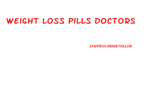 Weight Loss Pills Doctors