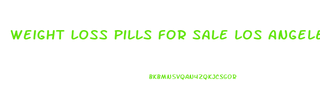 Weight Loss Pills For Sale Los Angeles