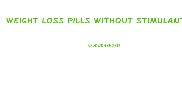 Weight Loss Pills Without Stimulants
