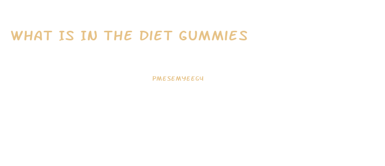 What Is In The Diet Gummies