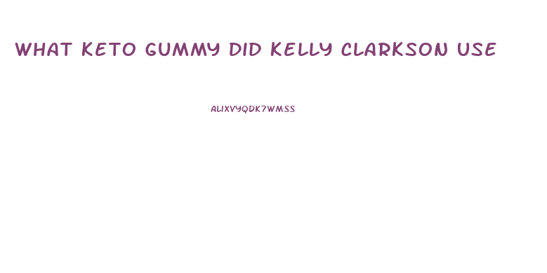 What Keto Gummy Did Kelly Clarkson Use
