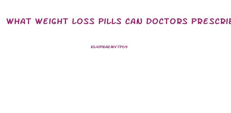 What Weight Loss Pills Can Doctors Prescribe Uk