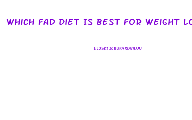 Which Fad Diet Is Best For Weight Loss