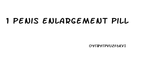 1 penis enlargement pill