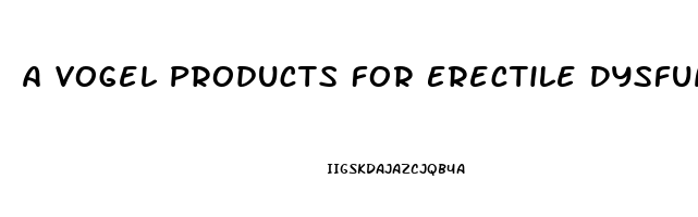A Vogel Products For Erectile Dysfunction