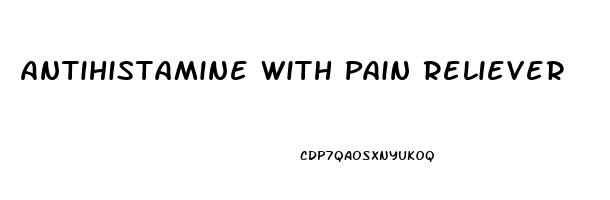 Antihistamine With Pain Reliever