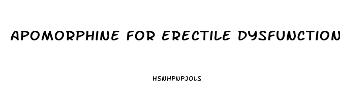 Apomorphine For Erectile Dysfunction