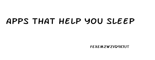 Apps That Help You Sleep