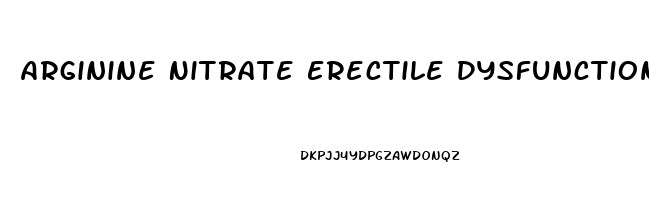 Arginine Nitrate Erectile Dysfunction