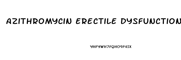 Azithromycin Erectile Dysfunction