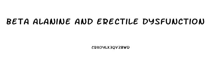 Beta Alanine And Erectile Dysfunction