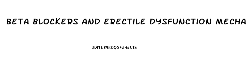 Beta Blockers And Erectile Dysfunction Mechanism