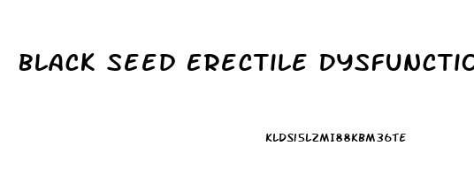 Black Seed Erectile Dysfunction