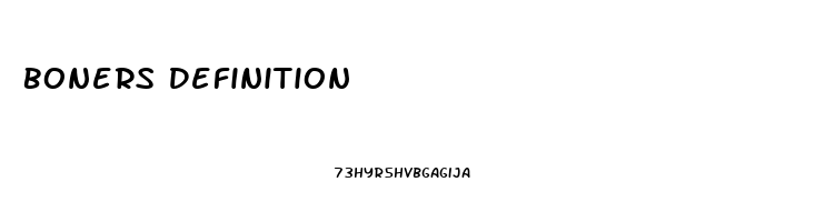 Boners Definition