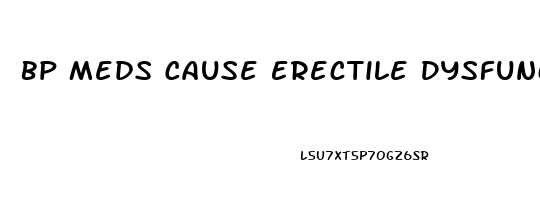 Bp Meds Cause Erectile Dysfunction