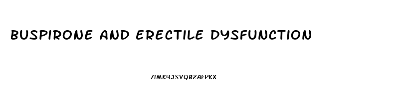 Buspirone And Erectile Dysfunction