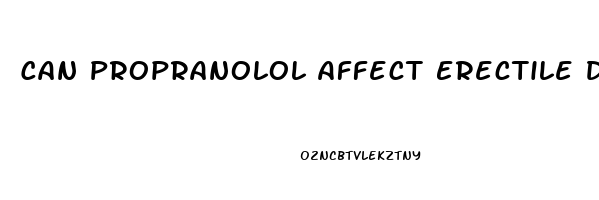 Can Propranolol Affect Erectile Dysfunction