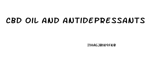 Cbd Oil And Antidepressants Interaction