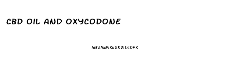 Cbd Oil And Oxycodone