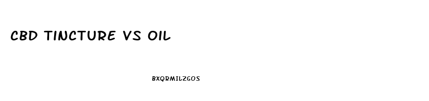 Cbd Tincture Vs Oil