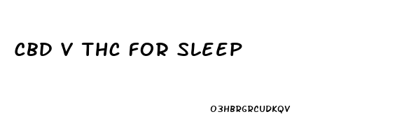 Cbd V Thc For Sleep