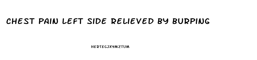 Chest Pain Left Side Relieved By Burping