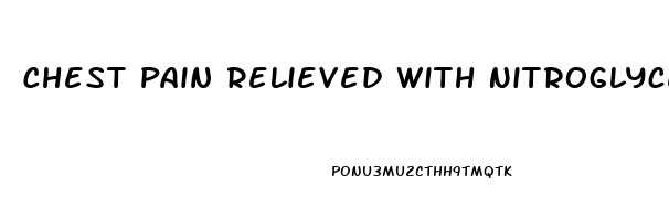 Chest Pain Relieved With Nitroglycerin