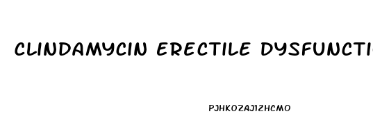 Clindamycin Erectile Dysfunction