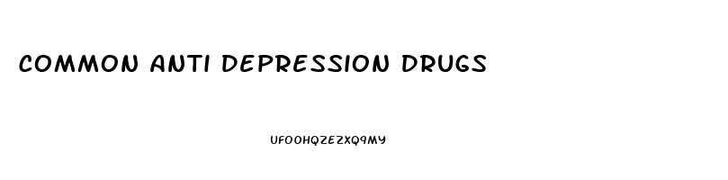 Common Anti Depression Drugs